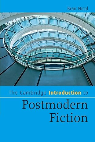 The Cambridge Introduction to Postmodern Fiction (Cambridge Introductions to Literature) - Orginal Pdf